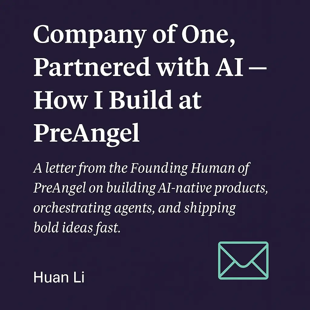Company of One, Partnered with AI — How I Build at PreAngel
